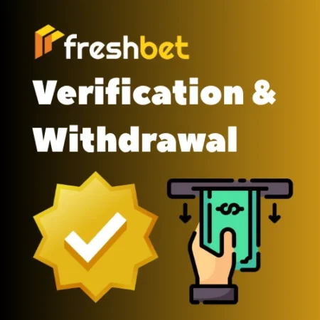 Freshbet Verification and Withdrawal Guide