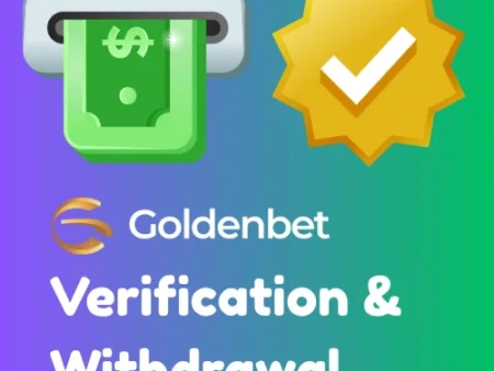 Goldenbet Verification and Withdrawal Guide