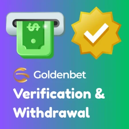 Goldenbet Verification and Withdrawal Guide