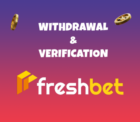 Freshbet Verification and Withdrawal Guide