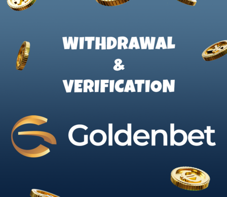 Verification and withdrawal on Goldenbet.com