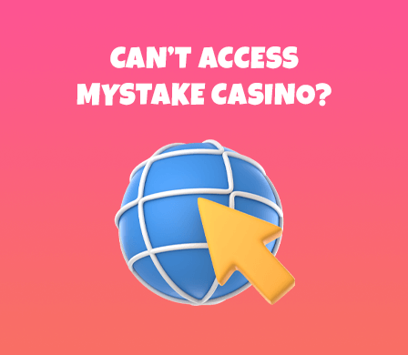 How to access Mystake casino?