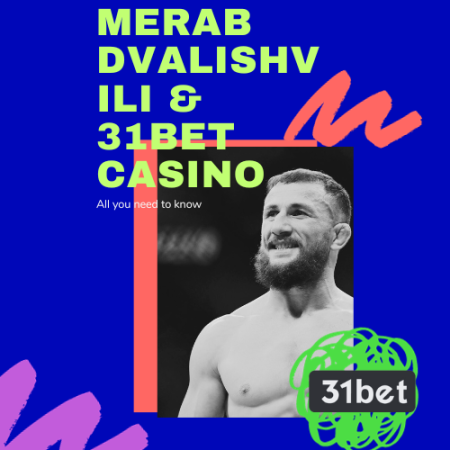 Merab Dvalishvili & 31bet Casino – All you need to know