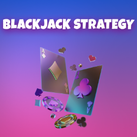 Blackjack Strategy: When To Hit and When To Stand?
